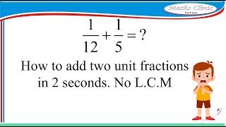 Download the video "How to add unit fractions in 2 seconds without finding L.C.M"