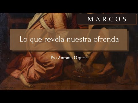 Marcos 12. 41-44 I Lo que revela nuestra ofrenda