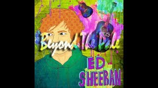 Ed Sheeran - Beyond the Pale