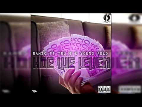 Rambo Ft Tru G & Young Pelo - Hoe We Leven (Prod. By @DeibyTunes).