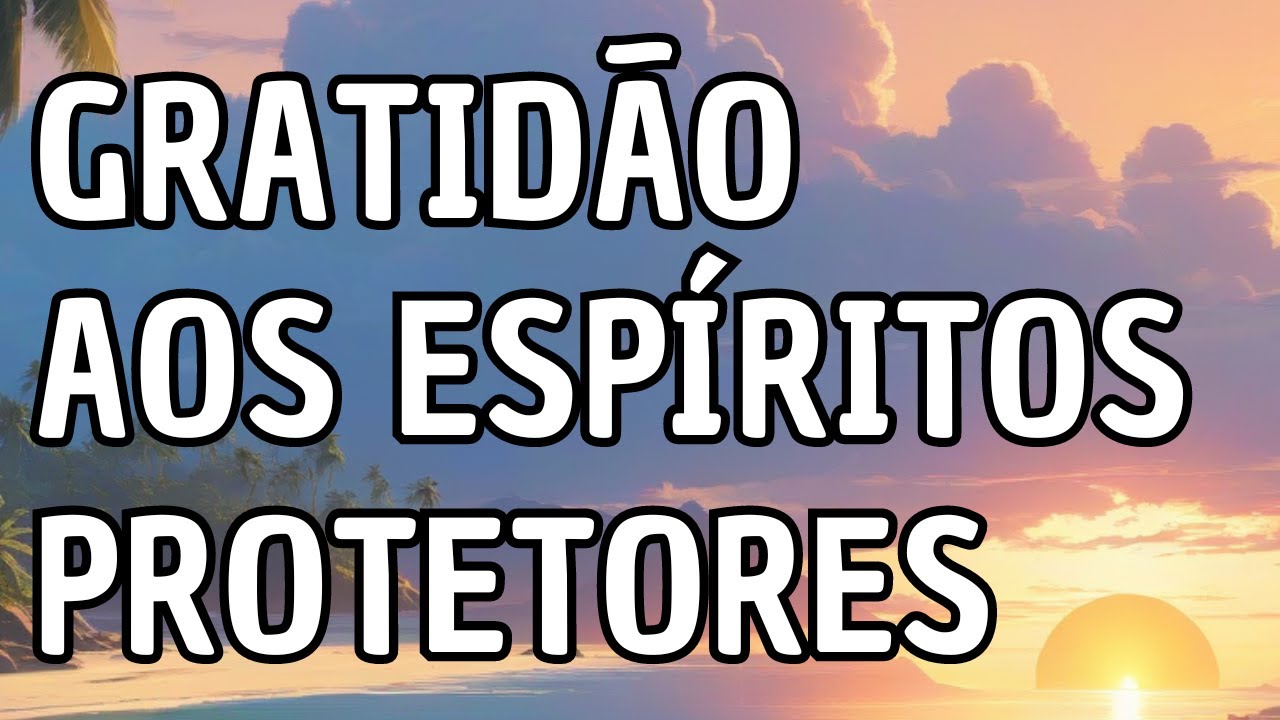 Oração de GRATIDÃO aos Espíritos Protetores - Chico Xavier