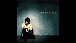 Download lagu TRIPLANE 「Dear friends」 mp3