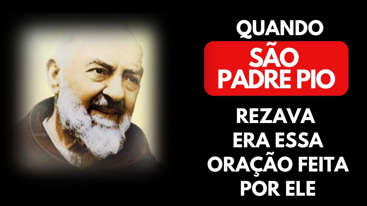 ORAÇÃO DE PE PIO PARA ALCANÇAR UM MILAGRE