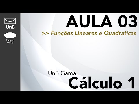 Revisão de Funções Lineares e Quadráticas - Aula 03 - Cálculo 1 (FGA/UnB)