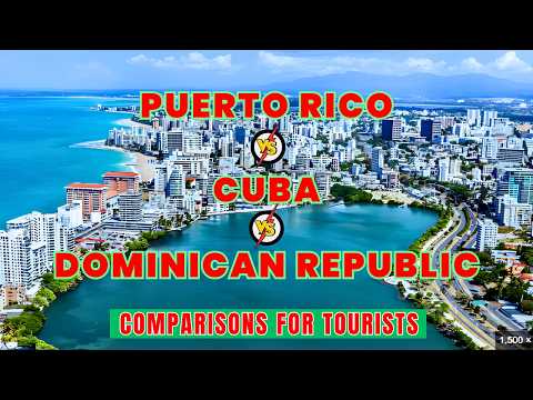 Puerto Rico Vs Cuba Vs Dominican Republic Comparisons (For Tourists)