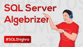 What is SQL Server Algebrizer