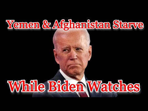 Conflicts of Interest: Biden Watches as US Created Crises in Yemen & Afghanistan Kills Children