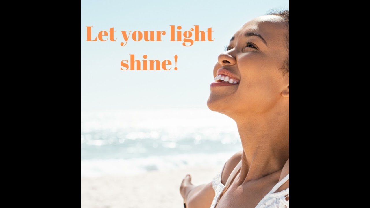 Let your light shine - My story..