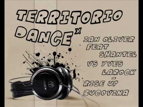 Ian OLiver Feat ShanteL vs Ives Larock - RISE UP BUCOVINA