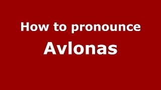 How to pronounce Avlonas