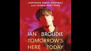 Tomorrow's Here Today: Lightning Seeds, Football and Cosmic Post-Punk Audiobook by Ian Broudie