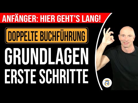 Grundlagen und erste Schritte in der Buchhaltung | Grundlagen der doppelten Buchführung (FIBU)