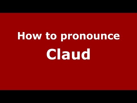 How to pronounce Claud