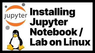 Download the video "Installing Jupyter Notebook / Lab on Linux"