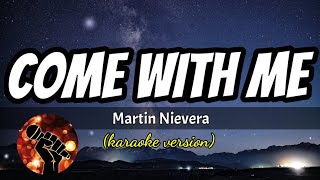 Come With Me - Martin Nievera (karaoke version)