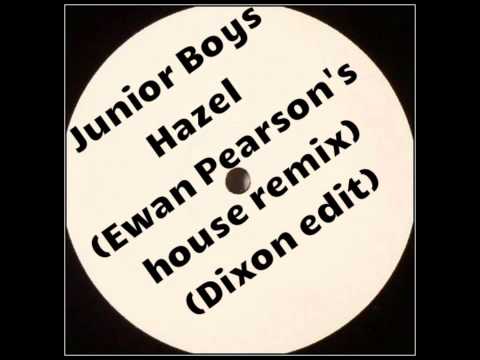 Junior Boys - Hazel (Ewan Pearson's house remix) (Dixon edit)