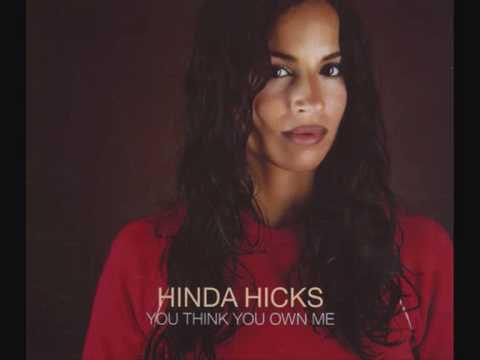 hinda hicks you think you own me original