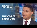 Trevor’s Got a Knack For Accents - Between the Scenes | The Daily Show