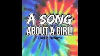 Luke Cutforth - A song about a girl