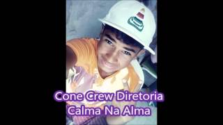 Cone Crew Diretoria Calma Na Alma