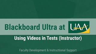 Blackboard Ultra at UAA: Using Videos in Tests (Instructor)