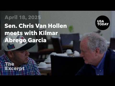 Sen. Chris Van Hollen meets with Kilmar Abrego Garcia The Excerpt