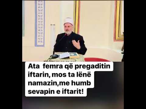 Ata femra qe pergaditin iftarin,mos ta lënë namazin…