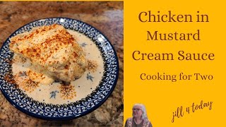 Chicken in a Mustard Cream Sauce | Cooking for Two