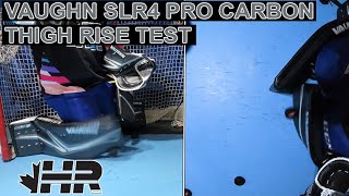 Vaughn SLR 4 Pro Carbon goalie pad puck machine thigh rise test