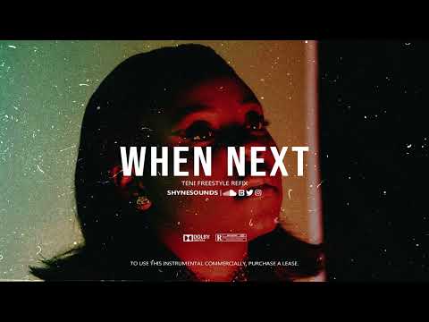 'WHEN NEXT' (TENI FREESTYLE REFIX 2023)