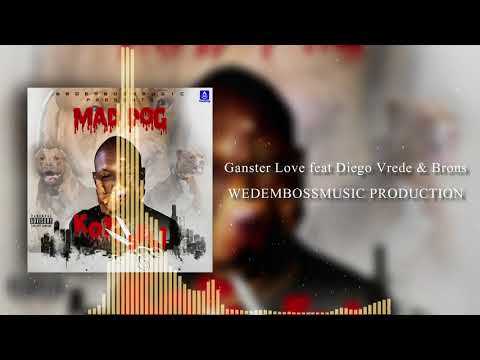 Mad Dog feat Diego Vrede & Brons - Ganster Love