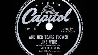 1944 HITS ARCHIVE: And Her Tears Flowed Like Wine - Stan Kenton (Anita O’Day, vocal) (78rpm version)