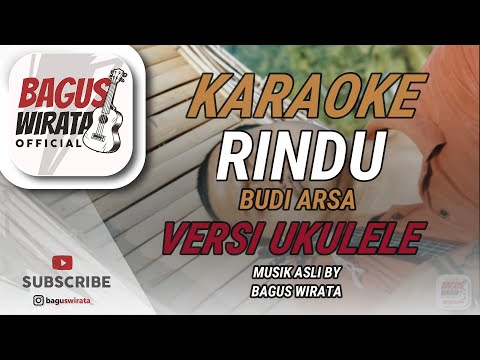 KARAOKE ! RINDU - BUDI ARSA || VERSI UKULELE BAGUS WIRATA