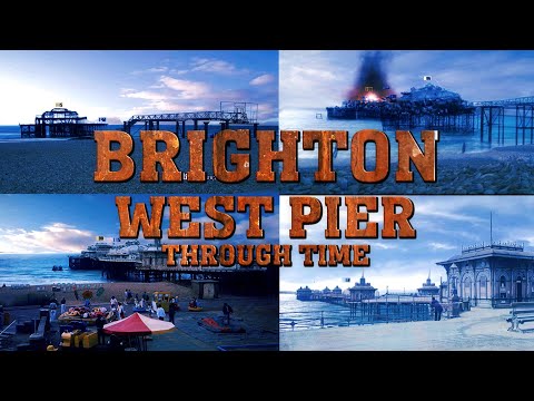 Brighton: West Pier Through Time (2021 to 1866)