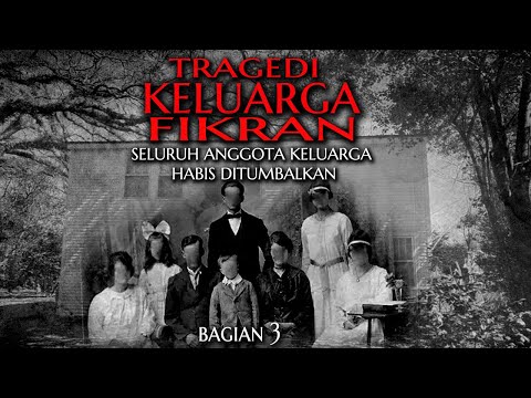 TRAGEDI KELUARGA FIKRAN ( KELUARGA HABIS DITUMBALKAN ) BAGIAN 3