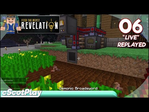 FTB Revelation w/ cScot : Ep 06– Live Stream Replay - Awesome Early Game Power