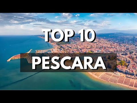 TOP 10 Things To Do In PESCARA
