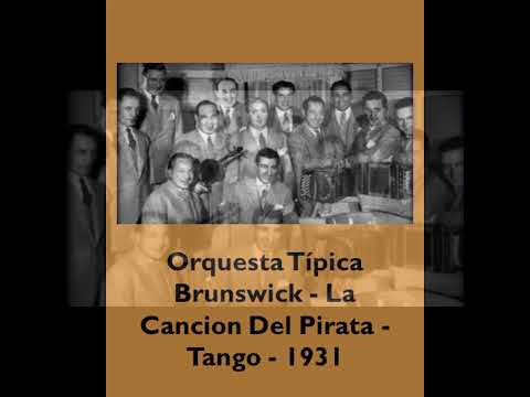 Orquesta Típica Brunswick - La Cancion Del Pirata - Tango - 1931