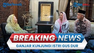BREAKING NEWS: Momen Ganjar Pranowo Kunjungi Istri Gus Dur, Sinta Nuriyah di Ciganjur Jakarta