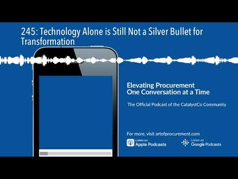 245: Technology Alone is Still Not a Silver Bullet for Transformation