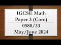 IGCSE Mathematics Paper 3 Core 0580 33 May June 2024