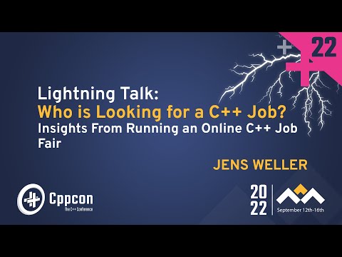 Lightning Talk: Who is Looking for a C++ Job? - Jens Weller - CppCon 2022