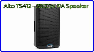 REVIEW (2026): Alto TS412 - 2500W PA Speaker. ESSENTIAL details.