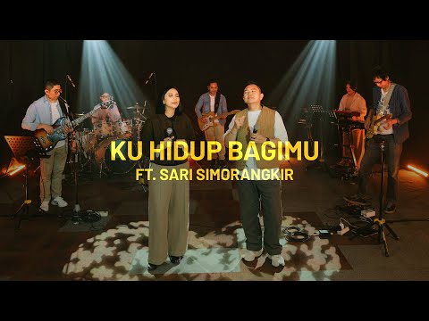 Ku Hidup Bagi-Mu feat. Sari Simorangkir (Live) - Sidney Mohede