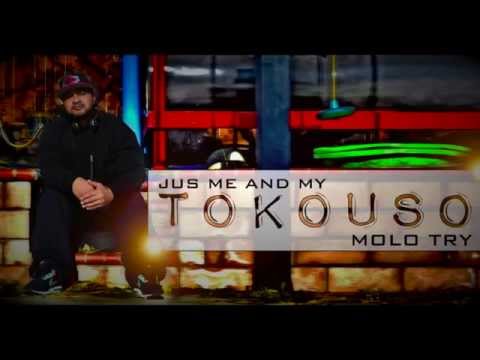 MOLO TRY - JUS ME AND MY TOKOUSO REMIX