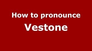 How to pronounce Vestone