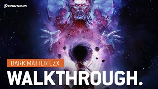 Video thumbnail for Dark Matter EZX – Walkthrough by Toontrack