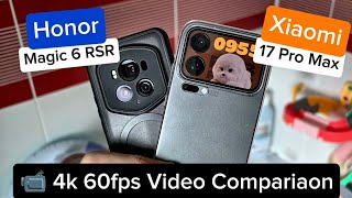 🎥 Xiaomi 17 Pro Max vs Honor Magic 6 RSR – 4K 60fps Video Comparison