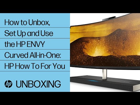 How to unbox, set up and use the hp envy curved all-in-one: ...