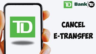 How to Cancel a TD E-Transfer on iPhone | Cancel E-Transfer TD Mobile App 2024